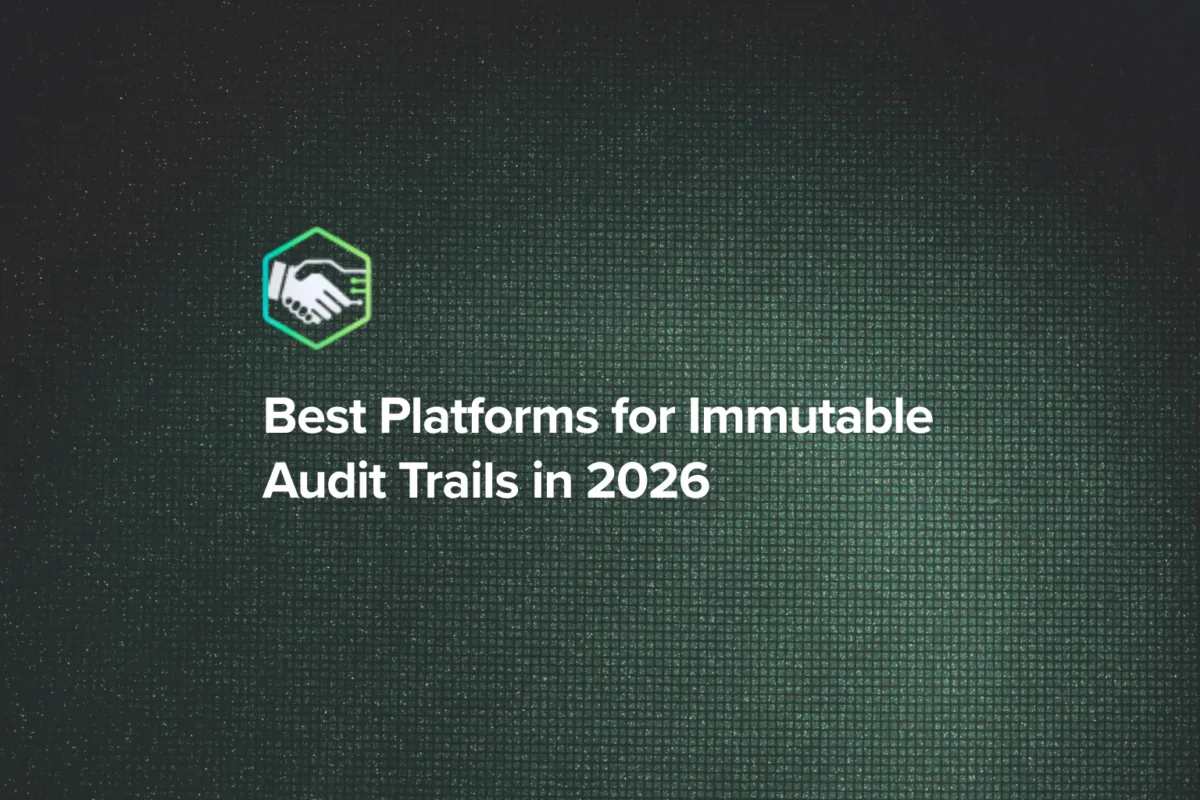 Best Platforms for Immutable Audit Trails in 2026