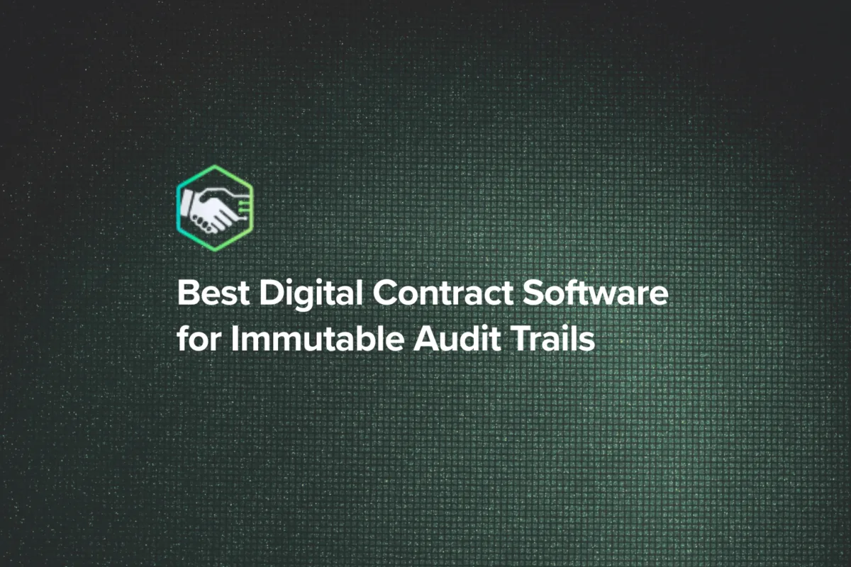Best Digital Contract Software for Immutable Audit Trails