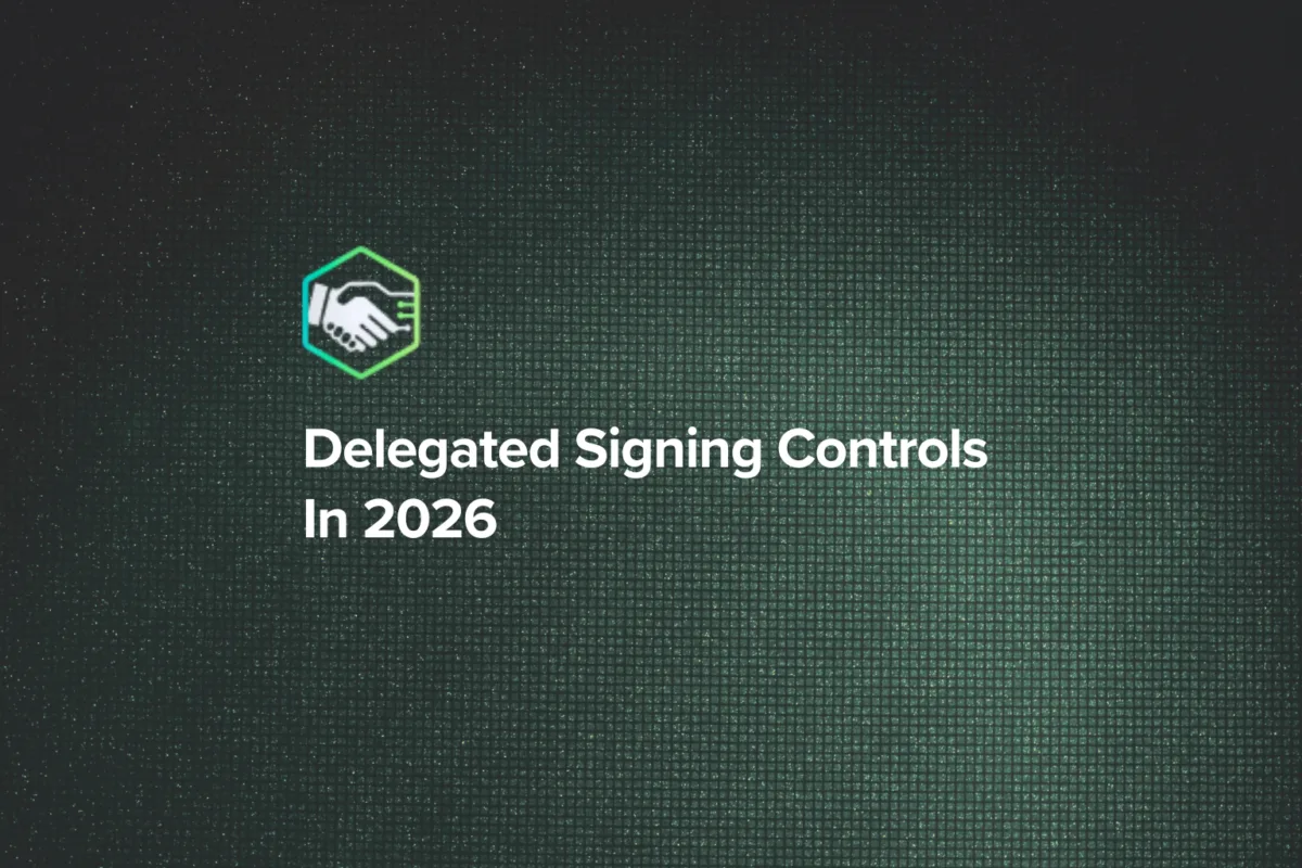 Delegated Signing Controls In 2026