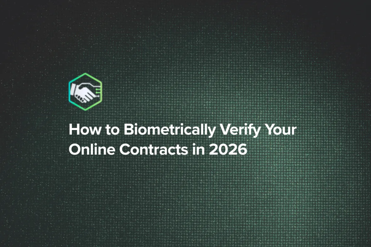How to Biometrically Verify Your Online Contracts